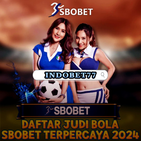 Daftar Agen SBobet Terpercaya untuk Pengalaman Taruhan yang Optimal