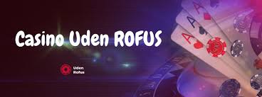 De Bedste Casinoer Uden Rofus En Guide til Spiloplevelser