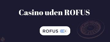 De Bedste Casinoer Uden Rofus En Guide til Spiloplevelser