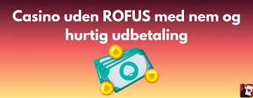 Dansk Casinoer Uden ROFUS En Guide til Alternativer Dansk Casinoer Uden ROFUS En Guide til Alternativer