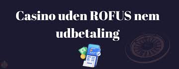 Casinoer Uden Rofus En Guide til Spil uden Bekymringer