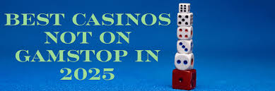 Casinos Not on Gamstop UK Your Comprehensive Guide