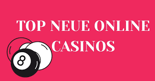 Neue gute Online Casinos Wo Qualität auf Unterhaltung trifft
